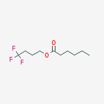 Structure of 4,4,4-TRIFLUOROBUTYL HEXANOATE> 95 %